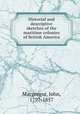 Historial and descriptive sketches of the maritime colonies of British America, Macgregor, John, 1797-1857 