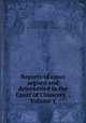 Reports of cases argued and determined in the Court of Chancery ., Volume 1, Thomas Nesbitt McCarter, New Jersey. Court of Chancery, New Jersey. Prerogative Court, New Jersey. Court of Errors and Appeals 