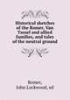 Historical sketches of the Romer, Van Tassel and allied families, and tales of the neutral ground, Romer, John Lockwood, ed 