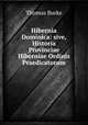 Hibernia Dominica: sive, Historia Provinciae Hiberniae Ordinis Praedicatorum, Thomas Burke 