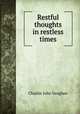 Restful thoughts in restless times, C. J. Vaughan 