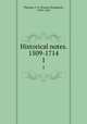 Historical notes. 1509-1714. 1, Thomas, F. S. (Francis Sheppard), 1794?-1857 