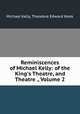 Reminiscences of Michael Kelly: of the King`s Theatre, and Theatre ., Volume 2, Michael Kelly, Theodore Edward Hook 
