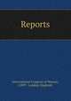 Reports., International Congress of Women, (1899 : London, England) 