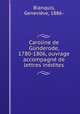 Caroline de Gnderode, 1780-1806, ouvrage accompagn de lettres indites, 