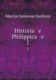 Historia e Philippica e. 1, Marcus Junianus Justinus 