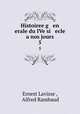 Histoiree g en erale du IVe si ecle a nos jours. 5, 