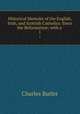 Historical Memoirs of the English, Irish, and Scottish Catholics: Since the Reformation; with a .. 1, Charles Butler 
