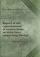 Report of the commissioner of corporations on state laws concerning foreign ., United States. Bureau of corporations 