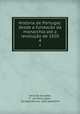 Historia de Portugal: desde a fundaco da monarchia at a revoluo de 1820. 4, 