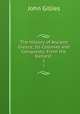 The History of Ancient Greece, Its Colonies and Conquests: From the Earliest .. 1, John Gillies 