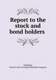 Report to the stock and bond holders ., Sandusky, Dayton and Cincinnati Railroad Company 