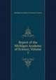 Report of the Michigan Academy of Science, Volume 1, Michigan Academy of Science. Council 