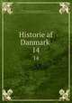 Historie af Danmark . 14, Suhm, Peter Frederik, 1728-1798. [from old catalog],Kall, Abraham, 1743-1821, [from old catalog] ed,Nyerup, Rasmus, 1759-1829, [from old catalog] ed,Pre-1801 Imprint Collection (Library of Congress) DLC [from old catalog] 