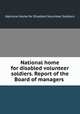 National home for disabled volunteer soldiers. Report of the Board of managers, National Home for Disabled Volunteer Soldiers 