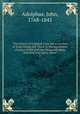 The history of England, from the accession of King George the Third, to the conclusion of peace in the year one thousand seven hundred and eighty-three. 1, Adolphus, John, 1768-1845 