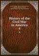 History of the Civil War in America. 4, 
