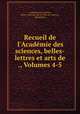 Recueil de l`Acadmie des sciences, belles-lettres et arts de ., Volumes 4-5, 