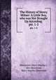 The History of Henry Milner: A Little Boy, who was Not Brought Up According .. pts. 1-2, Sherwood (Mary Martha ), Mrs Sherwood, Mary Martha Sherwood 