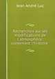 Recherches sur les modifications de l`atmosphre: contenant l`histoire ., 