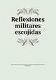 Reflexiones militares escojidas, 