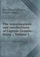 The reminiscences and recollections of Captain Gronow: being ., Volume 1, Rees Howell Gronow, Joseph Grego 