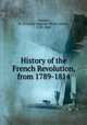 History of the French Revolution, from 1789-1814, 