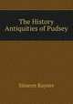 The History & Antiquities of Pudsey, Simeon Rayner 