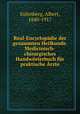 Real-Encyclopdie der gesammten Heilkunde. Medicinisch-chirurgisches Handwrterbuch fr praktische rzte, Eulenberg, Albert, 1840-1917 