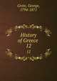History of Greece . 12, Grote, George, 1794-1871 