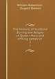 The History of Scotland During the Reigns of Queen Mary and of King James VI .. 2, William Robertson , Dugald Stewart 