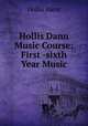 Hollis Dann Music Course: First -sixth Year Music, Hollis Dann 