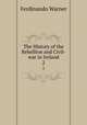 The History of the Rebellion and Civil-war in Ireland. 2, Ferdinando Warner 