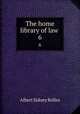 The home library of law . 6, Bolles, Albert Sidney, 1846-1939 