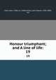 Honour triumphant; and A line of life:. 19, Ford, John, 1586-ca. 1640,Collier, John Payne, 1789-1883, ed 