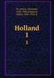 Holland. 1, De Amicis, Edmondo, 1846-1908,Zimmern, Helen, 1846-1934, tr 