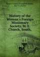 History of the Woman`s Foreign Missionary Society, M. E. Church, South,, Sarah Frances Stringfield Butler, Mrs F A Butler 