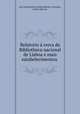 Relatorio cerca da Bibliotheca nacional de Lisboa e mais estabelecimentos ., 