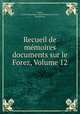Recueil de mmoires & documents sur le Forez, Volume 12, 