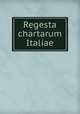 Regesta chartarum Italiae, Istituto storico italiano,Deutsches Historisches Institut in Rom,Istituto storico italiano per il Medio Evo 