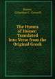 The Hymns of Homer: Translated Into Verse from the Original Greek, Homer, Columbus C . Conwell 