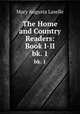 The Home and Country Readers: Book I-II.. bk. 1, Mary Augusta Laselle 