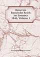 Reise ins Russische Reich im Sommer 1846, Volume 1, Karl Otto Ludwig von Arnim 