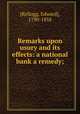 Remarks upon usury and its effects: a national bank a remedy;, [Kellogg, Edward], 1790-1858 