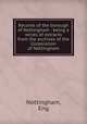Records of the borough of Nottingham : being a series of extracts from the archives of the Corporation of Nottingham, Nottingham, Eng 