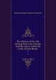 The History of the Life of King Henry the Second: And the Age in which He Lived, in Five Books .. 1, Baron George Lyttelton Lyttelton 