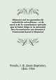 Mmoire sur les garanties de catholicit microforme : et de succ s de la constitution spciale que le Saint-Sige et la ncessit des circonstances ont donne l`Universit Laval Montral, Proulx, J.-B. (Jean-Baptiste), 1846-1904 