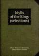 Idylls of the King: (selections), Alfred Tennyson Tennyson, James Eames Thomas 