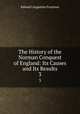 The History of the Norman Conquest of England: Its Causes and Its Results. 3, Edward Augustus Freeman 