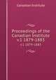 Proceedings of the Canadian Institute. v.1 1879-1883, Canadian Institute 